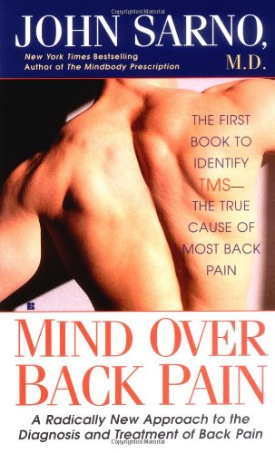 Mind over Back Pain A Radically New Approach to the Diagnosis and Treatment of Back Pain  1982 9780425087411 Front Cover