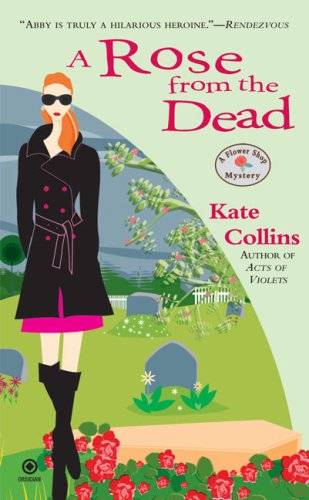Rose from the Dead A Flower Shop Mystery N/A 9780451222411 Front Cover