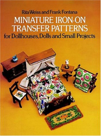 Miniature Iron-On Transfer Patterns for Dollhouses, Dolls and Small Projects  N/A 9780486237411 Front Cover