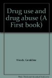 Drug Use and Drug Abuse N/A 9780531029411 Front Cover