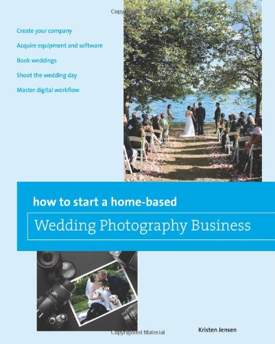 How to Start a Home-based Wedding Photography Business   2012 9780762773411 Front Cover
