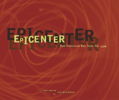Epicenter San Francisco Bay Area Art Now  2002 9780811835411 Front Cover