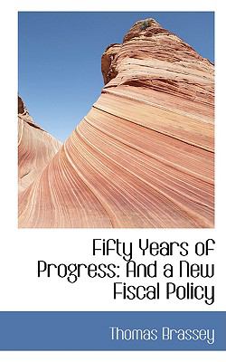 Fifty Years of Progress: And a New Fiscal Policy  2009 9781103856411 Front Cover