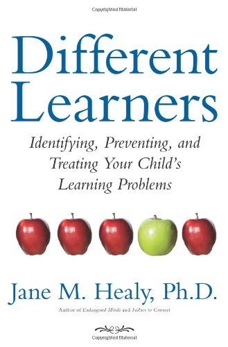 Different Learners Identifying, Preventing, and Treating Your Child's Learning Problems  2009 9781416556411 Front Cover