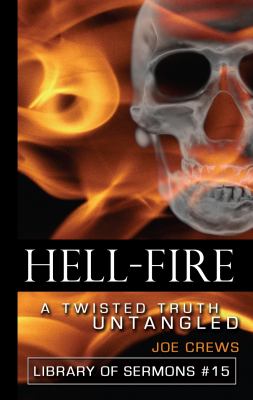 Hell Fire: A Twisted Truth Untangled  N/A 9781580190411 Front Cover