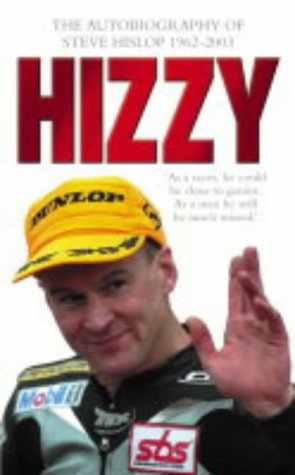 Hizzy: the Autobiography of Steve Hislop   2004 9780007156412 Front Cover