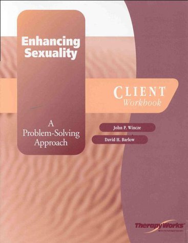Enhancing Sexuality : A Problem-Solving Approach: Client Workbook N/A 9780127850412 Front Cover