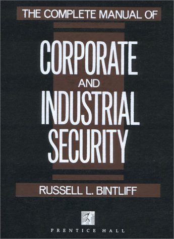 Complete Manual of Corporate and Industrial Security N/A 9780131596412 Front Cover