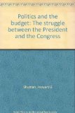Politics and the Budget The Struggle Between the President and the Congress N/A 9780136843412 Front Cover