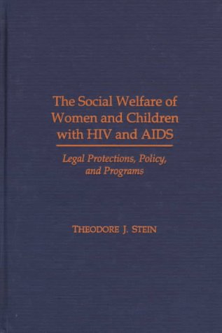 Social Welfare of Women and Children with HIV and AIDS Legal Protections, Policy, and Programs  1998 9780195109412 Front Cover