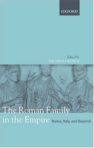 Roman Family in the Empire Rome, Italy, and Beyond  2004 9780199268412 Front Cover