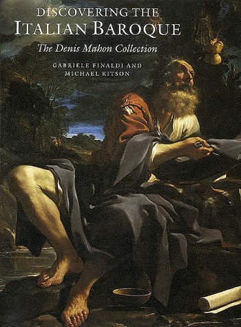 Discovering the Italian Baroque The Denis Mahon Collection N/A 9780300071412 Front Cover