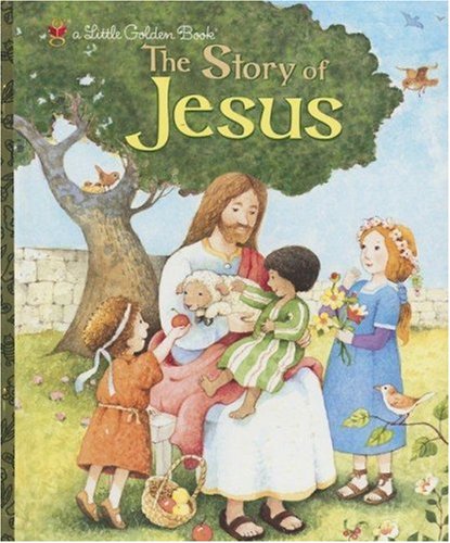 Story of Jesus A Christian Book for Kids  2007 9780375839412 Front Cover