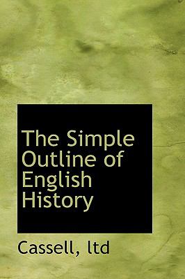 The Simple Outline of English History:   2008 9780554438412 Front Cover