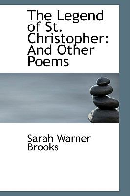 Legend of St Christopher : And Other Poems N/A 9780559925412 Front Cover