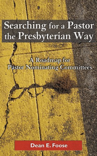 Searching for a Pastor the Presbyterian Way A Roadmap for Pastor Nominating Committees  2001 9780664500412 Front Cover
