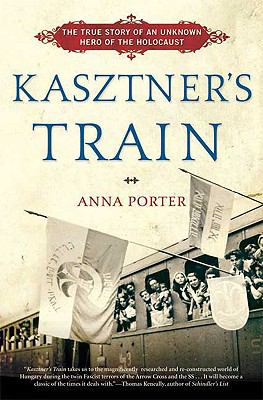Kasztner's Train The True Story of an Unknown Hero of the Holocaust N/A 9780802717412 Front Cover