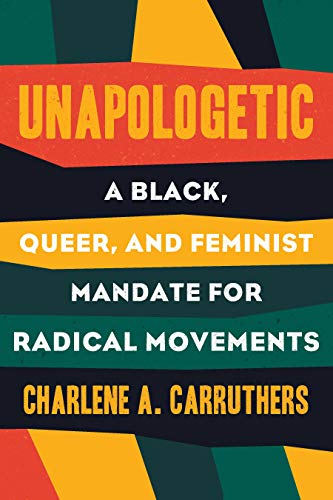 Unapologetic A Black, Queer, and Feminist Mandate for Radical Movements  2018 9780807019412 Front Cover