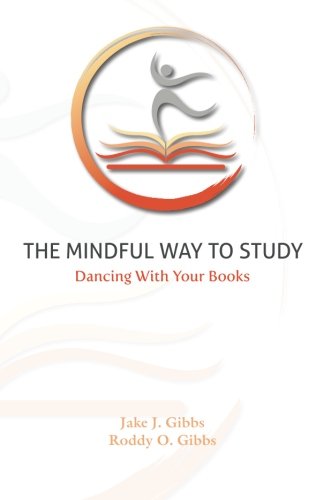 Mindful Way to Study Dancing with Your Books  2013 9780989531412 Front Cover