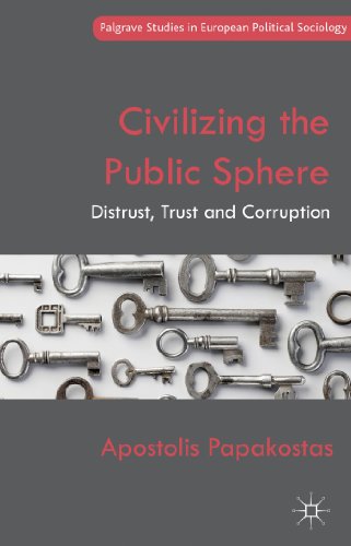 Civilizing the Public Sphere Distrust, Trust and Corruption  2012 9781137030412 Front Cover