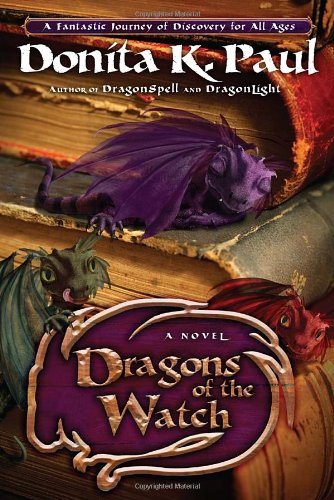 Dragons of the Watch A Novel  2011 9781400073412 Front Cover