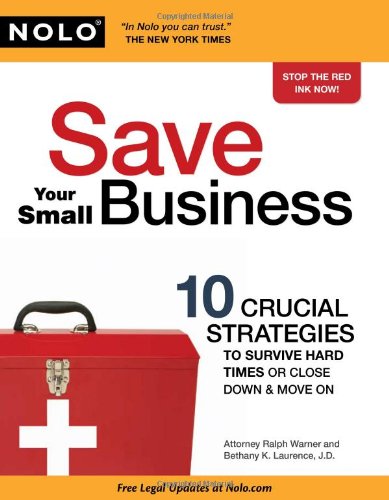 Save Your Small Business 10 Crucial Strategies to Survive Hard Times or Close down and Move On  2009 9781413310412 Front Cover