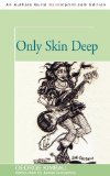 Only Skin Deep   2011 9781450276412 Front Cover