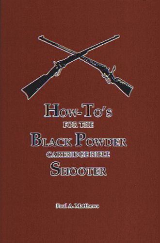 How-to's for the Black Powder Cartridge Rifle Shooter:  1995 9781879356412 Front Cover