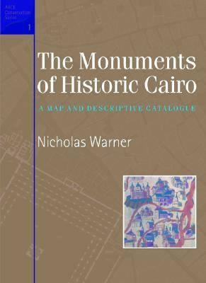 Monuments of Historic Cairo A Map and Descriptive Catalogue  2004 9789774248412 Front Cover