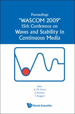 Waves and Stability in Continuous Media - Proceedings of the 15th Conference on Wascom 2009   2010 9789814317412 Front Cover