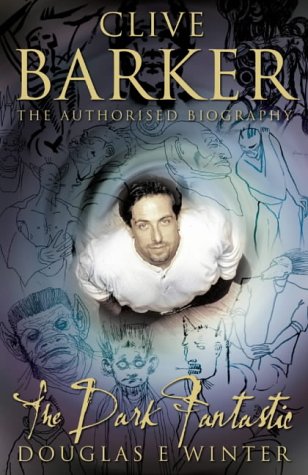 Clive Barker The Dark Fantastic  2001 9780002550413 Front Cover