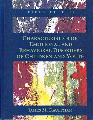 Characteristics of Emotional and Behavioral Disorders of Children and Youth 5th (Revised) 9780023621413 Front Cover