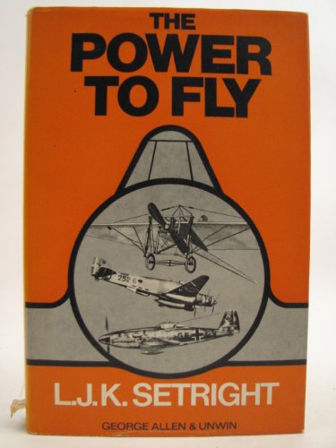 Power to Fly The Development of the Piston Engine in Aviation  1971 9780043380413 Front Cover