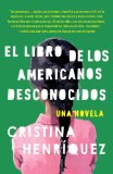 Libro de Los Americanos Desconocidos / the Book of Unknown Americans  N/A 9780345806413 Front Cover