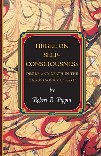 Hegel on Self-Consciousness Desire and Death in the Phenomenology of Spirit  2010 9780691163413 Front Cover
