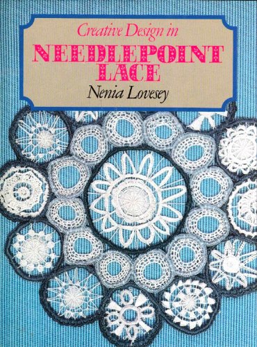 Creative Design in Needlepoint Lace  1983 9780713441413 Front Cover