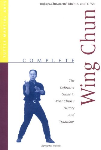 Complete Wing Chun The Definitive Guide to Wing Chun's History and Traditions  1998 9780804831413 Front Cover