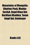 Mountains of Mongoli : Khüiten Peak, Munku-Sardyk, Bogd Khan Uul, Burkhan Khaldun, Tavan Bogd Uul, Dunheger N/A 9781158430413 Front Cover