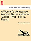 Woman's Vengeance a Novel by the Author of Cecil's Tryst, etc [J Payn ] N/A 9781241194413 Front Cover