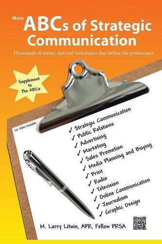 More ABCs of Strategic Communication Thousands of Terms, Tips and Techniques That Define the Professions  2015 9781504927413 Front Cover