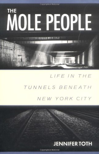 Mole People Life in the Tunnels Beneath New York City N/A 9781556522413 Front Cover