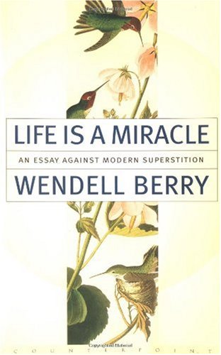 Life Is a Miracle An Essay Against Modern Superstition  2001 9781582431413 Front Cover