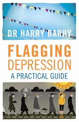 Flagging Depression A Practical Guide  2012 9781907593413 Front Cover