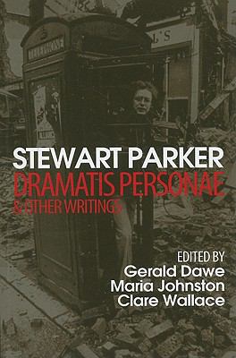 Stewart Parker Dramatis Personae and Other Writings  2009 9788073082413 Front Cover
