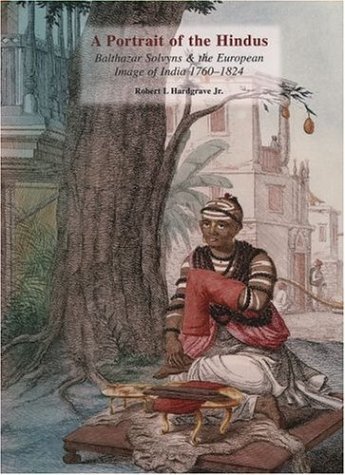 Portrait of the Hindus Balthazar Solvyns and the European Image of India 1760-1824  2004 9780195220414 Front Cover
