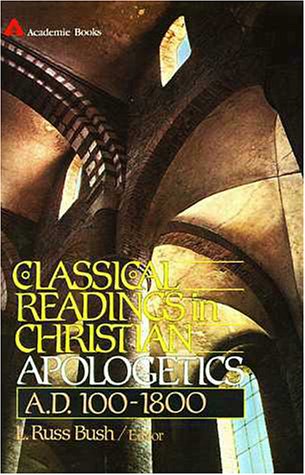 Classical Readings in Christian Apologetics A. D. 100-1800 N/A 9780310456414 Front Cover