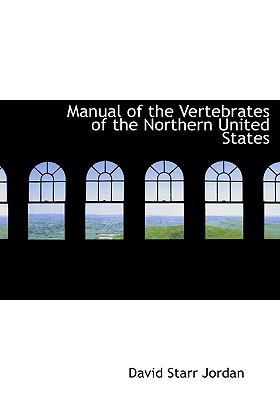 Manual of the Vertebrates of the Northern United States:   2008 9780554533414 Front Cover