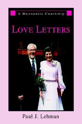 Love Letters A Mennonite Courtship N/A 9780595660414 Front Cover