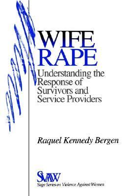 Wife Rape Understanding the Response of Survivors and Service Providers  1996 9780803972414 Front Cover