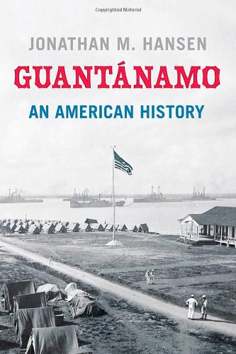 Guantanamo An American History  2011 9780809053414 Front Cover